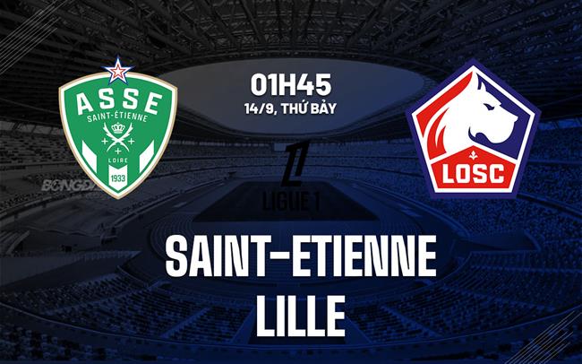 nhan dinh bong da du doan Saint-Etienne vs Lille vdqg phap ligue 1 hom nay